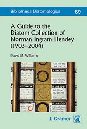 Williams |  A Catalogue of the Norman Ingram Hendey (1903-2004) Diatom Collection | Buch |  Sack Fachmedien