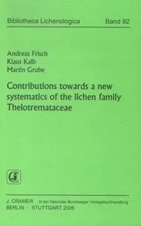 Frisch / Kalb / Grube |  Contributions towards a new systematics of the lichen family Thelotremataceae | Buch |  Sack Fachmedien