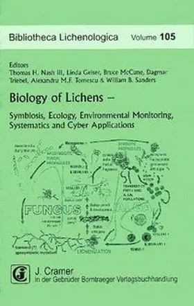 Nash / Geiser / McCune |  Biology of Lichens - Symbiosis, Ecology, Environmental Monitoring, Systematics and Cyber Applications | Buch |  Sack Fachmedien