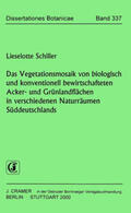 Schiller |  Das Vegetationsmosaik von biologisch und konventionell bewirtschafteten Acker- und Grünlandflächen in verschiedenen Naturräumen Süddeutschlands | Buch |  Sack Fachmedien