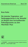 Kubitz |  Die holozäne Vegetations- und Siedlungsgeschichte in der Westeifel am Beispiel eines hochauflösenden Pollendiagrammes aus dem Meerfelder Maar | Buch |  Sack Fachmedien