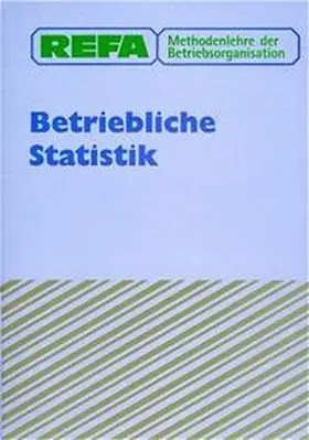 Hujer / REFA |  REFA. Methodenlehre der Betriebsorganisation. Betriebliche Statistik | Buch |  Sack Fachmedien