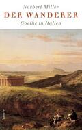 Miller |  Der Wanderer - Goethe in Italien | Buch |  Sack Fachmedien