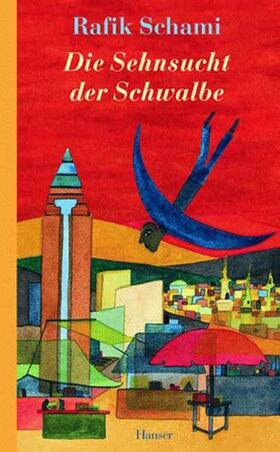 Schami | Die Sehnsucht der Schwalbe | Buch | 978-3-446-19899-9 | sack.de