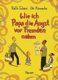 Könnecke / Schami |  Wie ich Papa die Angst vor Fremden nahm | Buch |  Sack Fachmedien