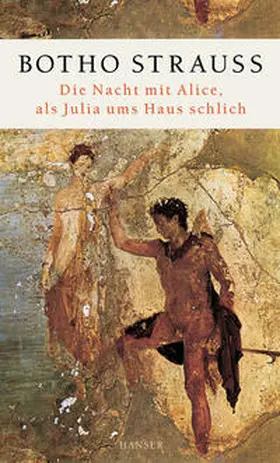 Strauss / Strauß |  Die Nacht mit Alice, als Julia ums Haus schlich | Buch |  Sack Fachmedien