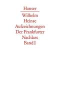 Heinse / Bernauer / Wittstock |  Die Aufzeichnungen. Frankfurter Nachlass | Buch |  Sack Fachmedien