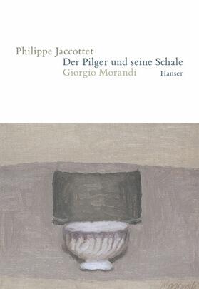 Jaccottet |  Der Pilger und seine Schale | Buch |  Sack Fachmedien