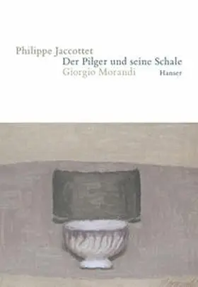 Jaccottet |  Der Pilger und seine Schale | Buch |  Sack Fachmedien