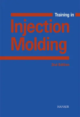 Michaeli / Greif / Kretzschmar |  Training in Injection Molding | Buch |  Sack Fachmedien