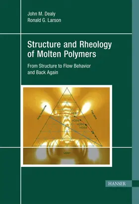 Dealy / Larson | Structure and Rheology of Molten Polymers | Buch | 978-3-446-21771-3 | www.sack.de