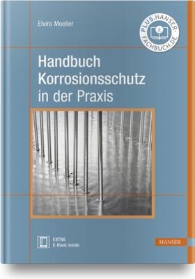 Moeller | Moeller, E: Handbuch Korrosionsschutz in der Praxis | Buch | 978-3-446-22110-9 | sack.de
