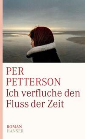 Petterson |  Ich verfluche den Fluss der Zeit | Buch |  Sack Fachmedien