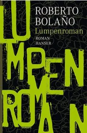 Bolaño |  Lumpenroman | Buch |  Sack Fachmedien