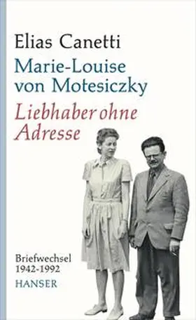 Canetti / Motesiczky / Schlenker |  Liebhaber ohne Adresse | Buch |  Sack Fachmedien