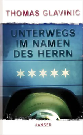 Glavinic | Unterwegs im Namen des Herrn | Buch | 978-3-446-23739-1 | www.sack.de