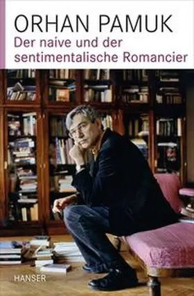 Pamuk |  Der naive und der sentimentalische Romancier | Buch |  Sack Fachmedien