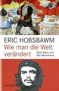 Hobsbawm |  Wie man die Welt verändert | Buch |  Sack Fachmedien