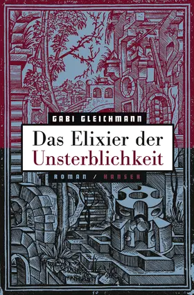 Gleichmann |  Das Elixier der Unsterblichkeit | Buch |  Sack Fachmedien