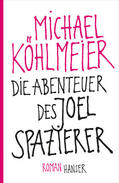 Köhlmeier |  Die Abenteuer des Joel Spazierer | Buch |  Sack Fachmedien