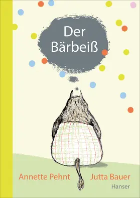 Pehnt / Bauer |  Der Bärbeiß | Buch |  Sack Fachmedien