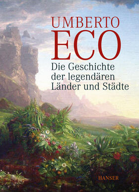 Eco | Die Geschichte der legendären Länder und Städte | Buch | 978-3-446-24382-8 | sack.de