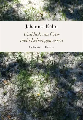 Rech / Kühn |  Und hab am Gras mein Leben gemessen | Buch |  Sack Fachmedien
