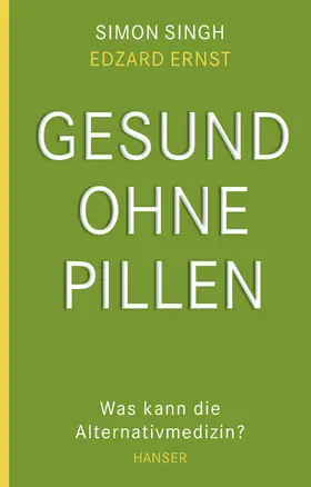 Singh / Ernst |  Gesund ohne Pillen - was kann die Alternativmedizin? | Buch |  Sack Fachmedien