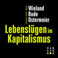 Wieland / Bude / Ostermeier |  Lebenslügen im Kapitalismus | eBook | Sack Fachmedien