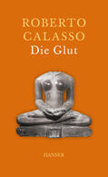 Calasso |  Calasso, R: Glut | Buch |  Sack Fachmedien