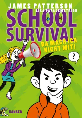 Patterson / Papademetriou |  School Survival 03 - Da mach ich nicht mit! | Buch |  Sack Fachmedien