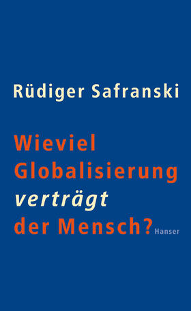 Safranski |  Wieviel Globalisierung verträgt der Mensch? | Buch |  Sack Fachmedien