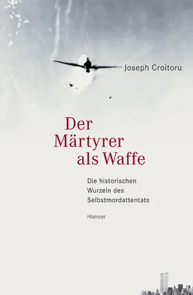 Croitoru |  Der Märtyrer als Waffe | Buch |  Sack Fachmedien