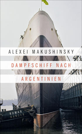 Makushinsky |  Makushinsky, A: Dampfschiff nach Argentinien | Buch |  Sack Fachmedien