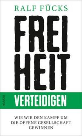 Fücks | Fücks, R: Freiheit verteidigen | Buch | 978-3-446-25502-9 | sack.de