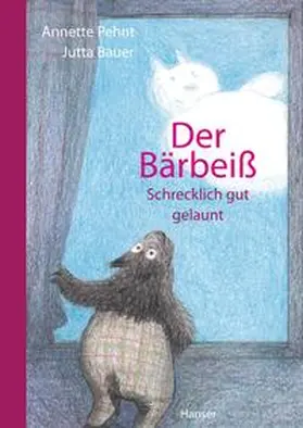 Pehnt / Bauer |  Der Bärbeiß - Schrecklich gut gelaunt | Buch |  Sack Fachmedien