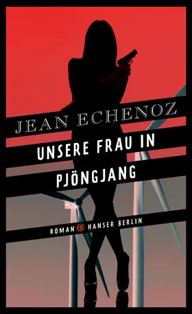 Echenoz |  Unsere Frau in Pjöngjang | eBook | Sack Fachmedien