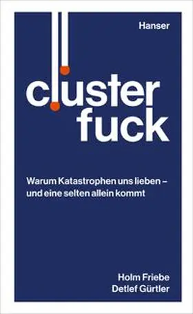 Friebe / Gürtler |  Clusterfuck | Buch |  Sack Fachmedien
