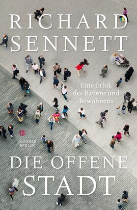 Sennett | Die offene Stadt. Eine Ethik des Bauens und Bewohnens | Buch | 978-3-446-25859-4 | sack.de