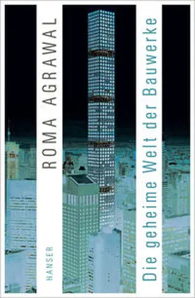 Agrawal |  Die geheime Welt der Bauwerke | Buch |  Sack Fachmedien
