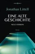 Littell |  Littell, J: Eine alte Geschichte. Neue Version | Buch |  Sack Fachmedien