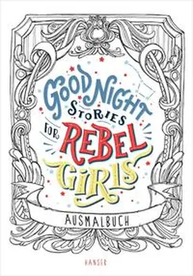 Favilli / Cavallo |  Good Night Stories for Rebel Girls - Ausmalbuch | Buch |  Sack Fachmedien