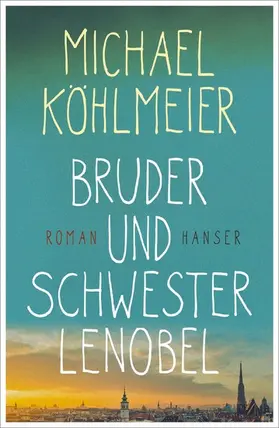 Köhlmeier |  Bruder und Schwester Lenobel | eBook | Sack Fachmedien