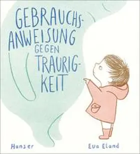 Eland |  Gebrauchsanweisung gegen Traurigkeit | Buch |  Sack Fachmedien