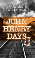 Whitehead |  John Henry Days | eBook | Sack Fachmedien