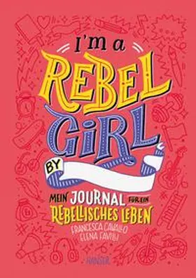 Cavallo / Favilli |  I'm a Rebel Girl - Mein Journal für ein rebellisches Leben | Buch |  Sack Fachmedien