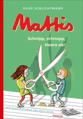 Schlichtmann |  Mattis - Schnipp, schnapp, Haare ab! | Buch |  Sack Fachmedien