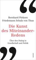 Pörksen / Schulz von Thun |  Die Kunst des Miteinander-Redens | eBook | Sack Fachmedien