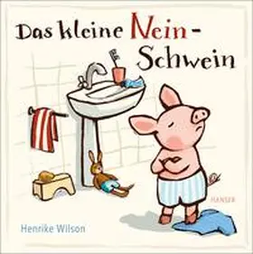 Wilson |  Das kleine Nein-Schwein | Buch |  Sack Fachmedien