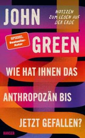 Green |  Green, J: Wie hat Ihnen das Anthropozän bis jetzt gefallen? | Buch |  Sack Fachmedien